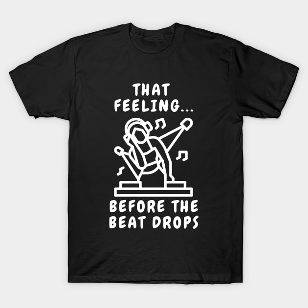 Before The Beat Drops DJane Audio Sound Engineer T-Shirt by T-Shirt Dealer